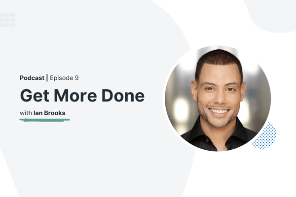 Get More Done Podcast with Ian Brooks from Rhodes Smith Consulting