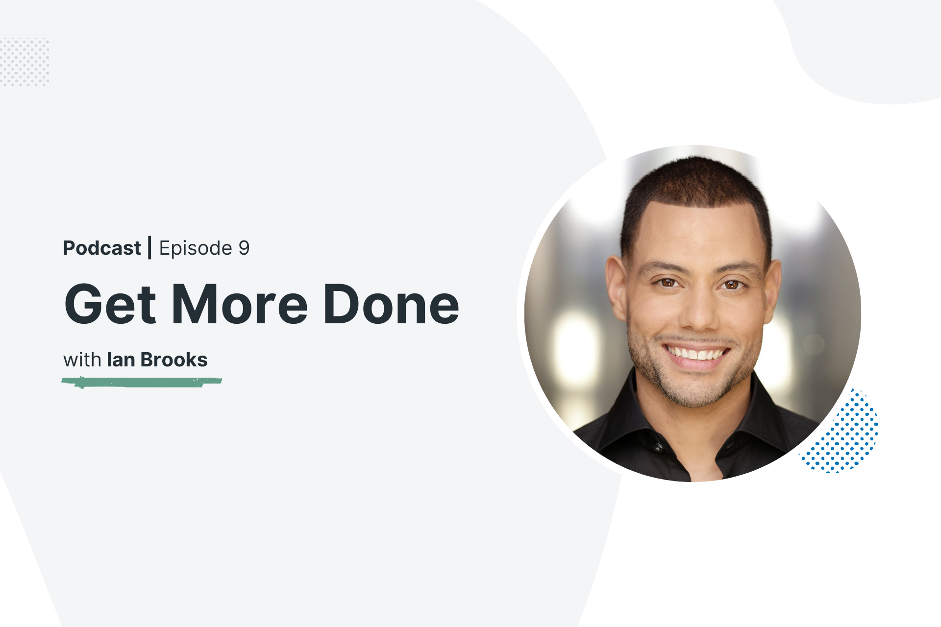 Get More Done Podcast with Ian Brooks from Rhodes Smith Consulting
